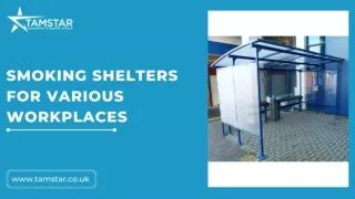 SMOKING SHELTERS FOR VARIOUS WORKPLACES