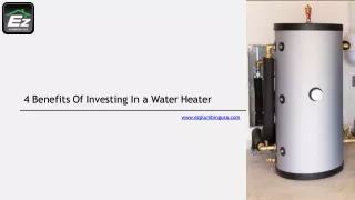 4 Benefits Of Investing In a Water Heater