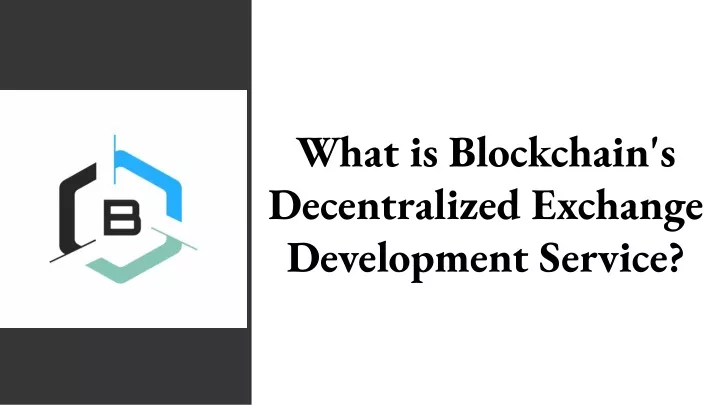 what is blockchain s decentralized exchange