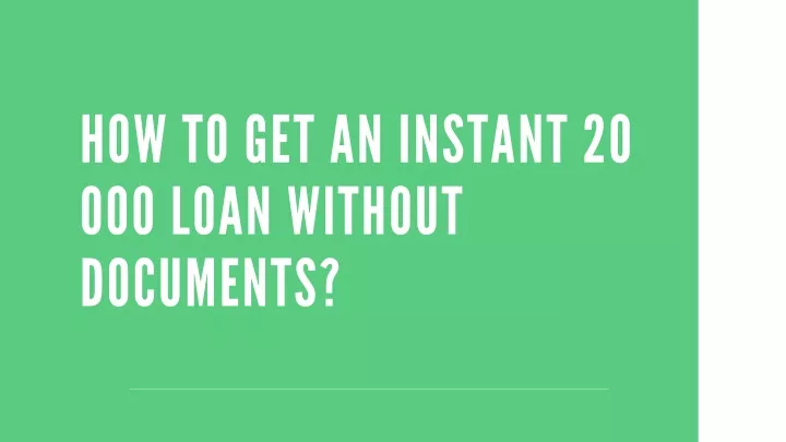how to get an instant 20 000 loan without