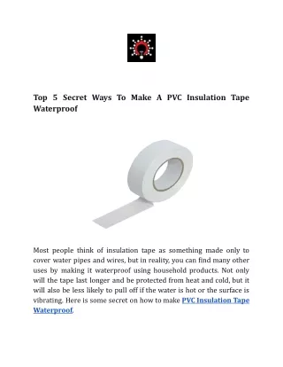 Top 5 Secret Ways To Make A PVC Insulation Tape Waterproof