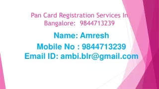 Pan Card Registration Services in Bangalore: 9844713239