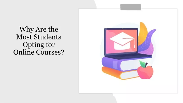 why are the most students opting for online courses