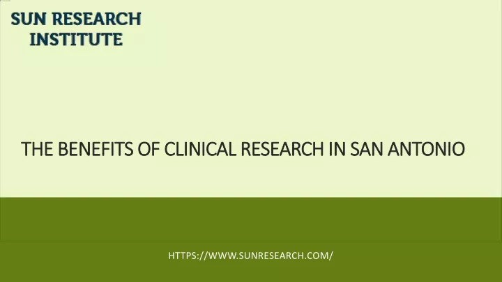 the benefits of clinical research in san antonio