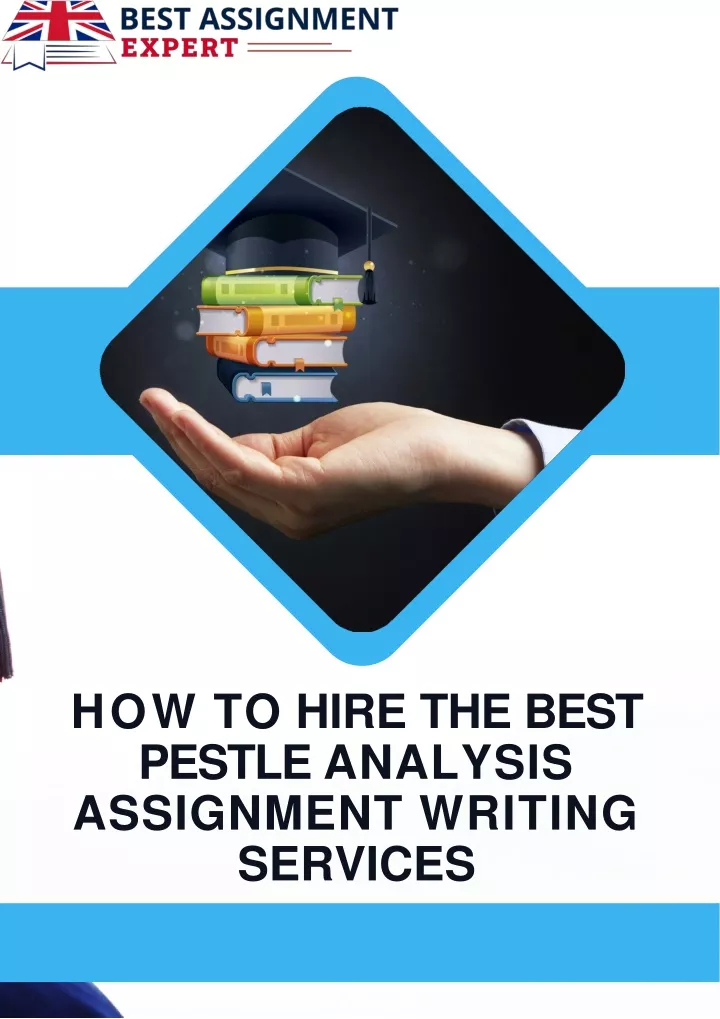 how to hire the best pestle analysis assignment writing services