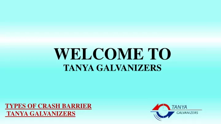 welcome to tanya galvanizers