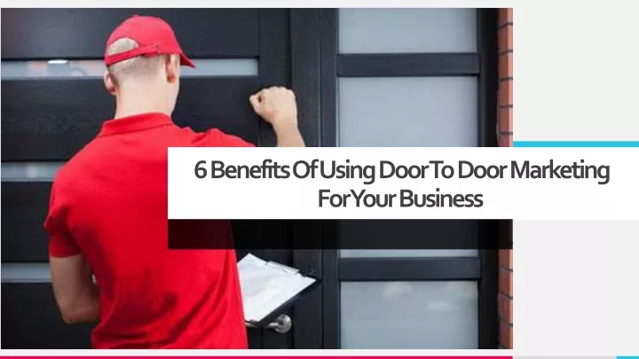 6 benefits of using door to door marketing for your business