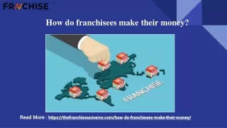 How do franchisees make their money_