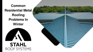 Dec Slides - Common Residential Metal Roofing Problems In Winter