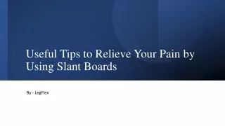useful tips to relieve your pain by using slant boards