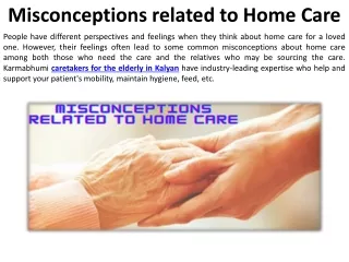 misconceptions related to home care
