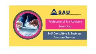 Professional Tax Advisors Near You – SAU Consulting & Business Advisory Services