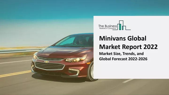minivans global market report 2022 market size