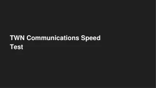 twn communications speed test