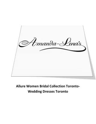 Allure Women Bridal Collection Toronto- Wedding Dresses Toronto