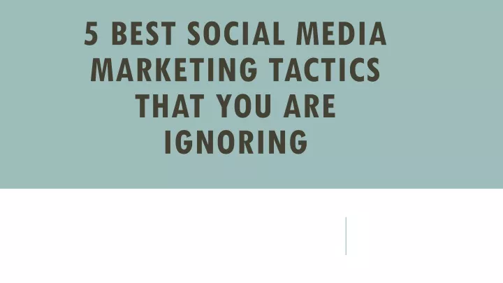 5 best social media marketing tactics that you are ignoring