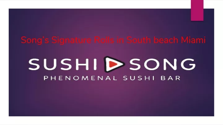 song s signature rolls in south beach miami