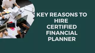 Key Reasons to Hire Certified Financial Planner