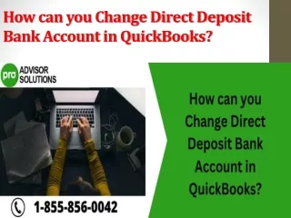 how can you change direct deposit bank account in quickbooks