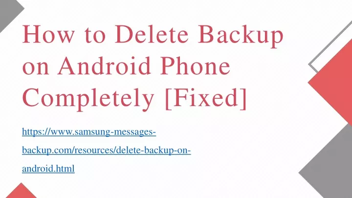 how to delete backup on android phone completely fixed