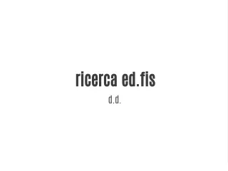 ricerca ed fis d d