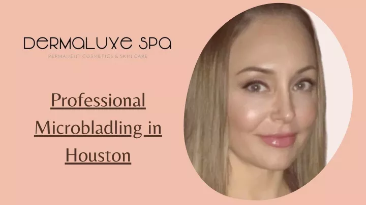 professional microbladling in houston