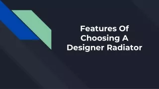Features Of Choosing A Designer Radiator