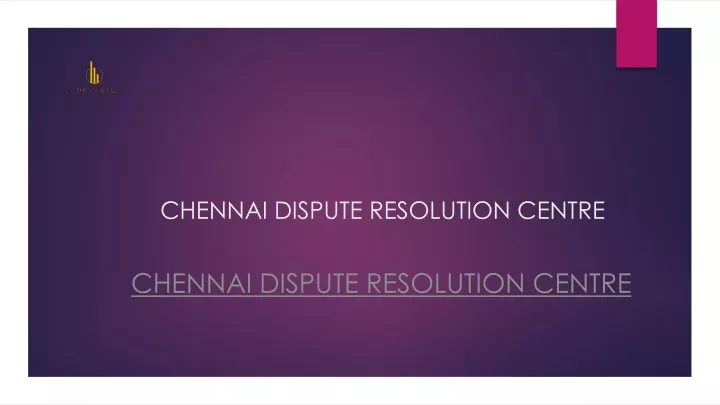 chennai dispute resolution centre