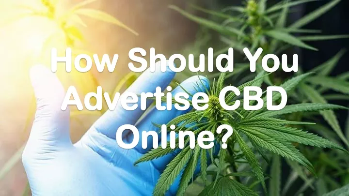 how should you advertise cbd online