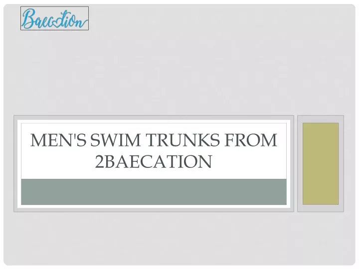 men s swim trunks from 2baecation