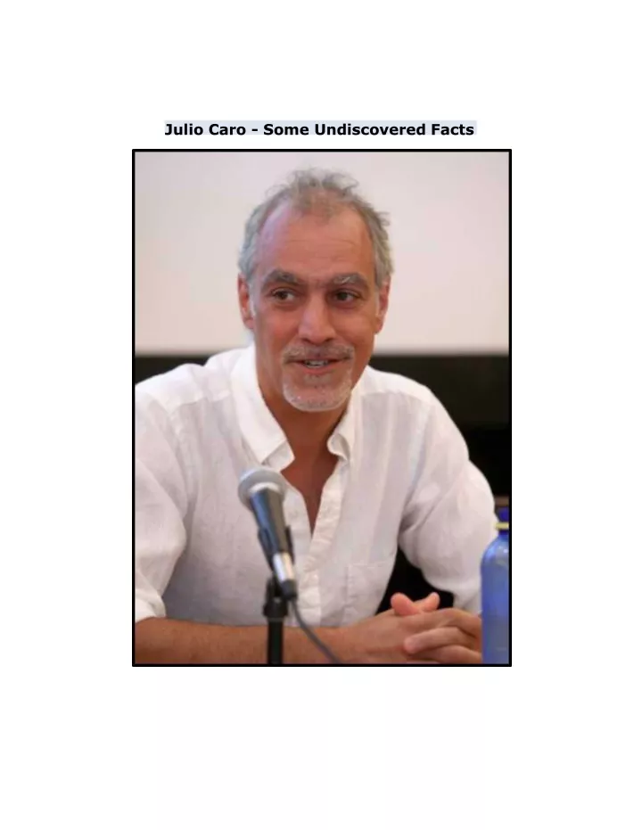 julio caro some undiscovered facts