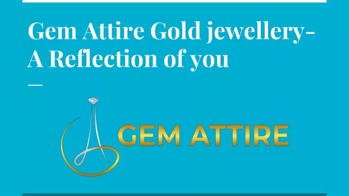 gem attire gold jewellery a reflection of you