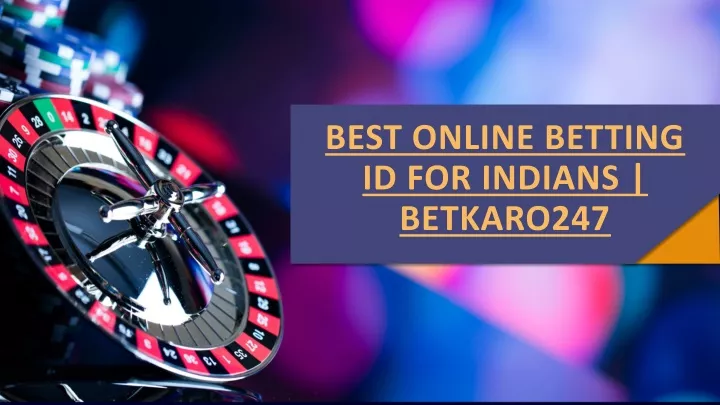 best online betting id for indians betkaro247