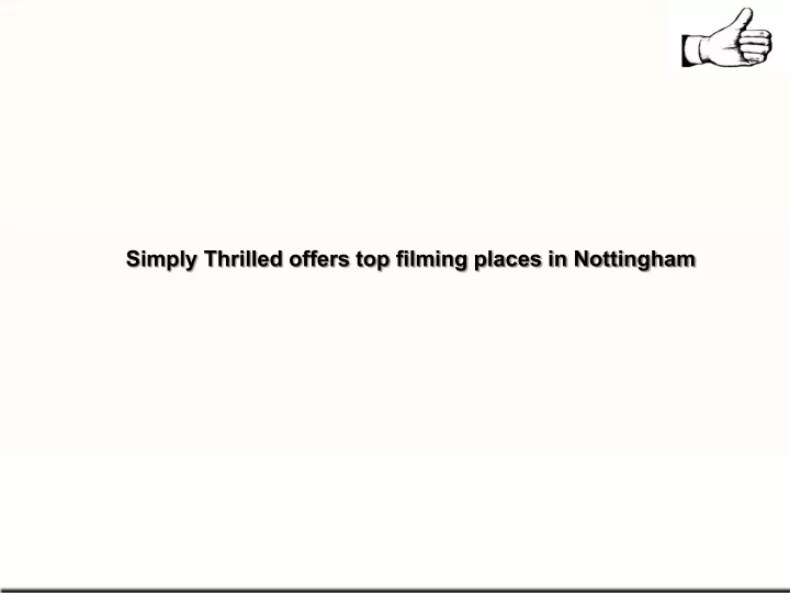 simply thrilled offers top filming places