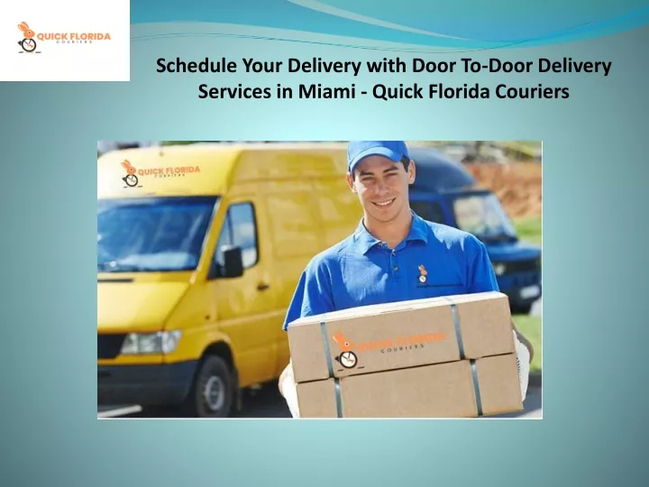 schedule your delivery with door to door delivery