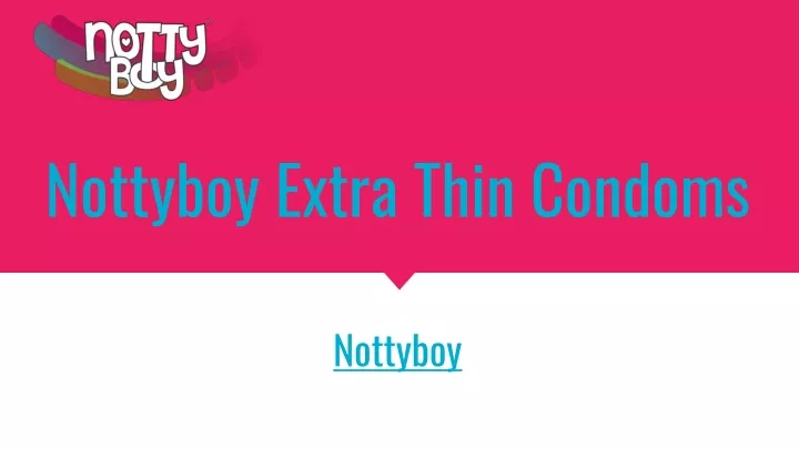 nottyboy extra thin condoms