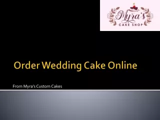Order Wedding Cake Online From Myra’s Custom Cakes