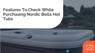 Features To Check While Purchasing Nordic Bella Hot Tubs