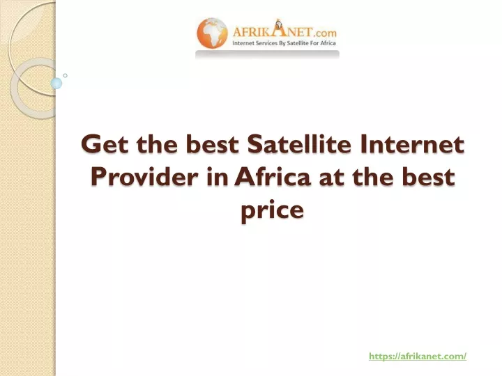 get the best satellite internet provider in africa at the best price