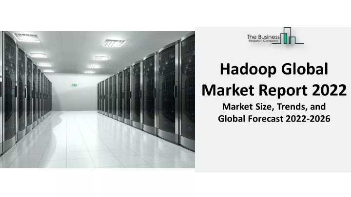 hadoop global market report 2022 market size