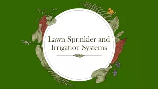 Lawn Sprinkler and Irrigation Systems