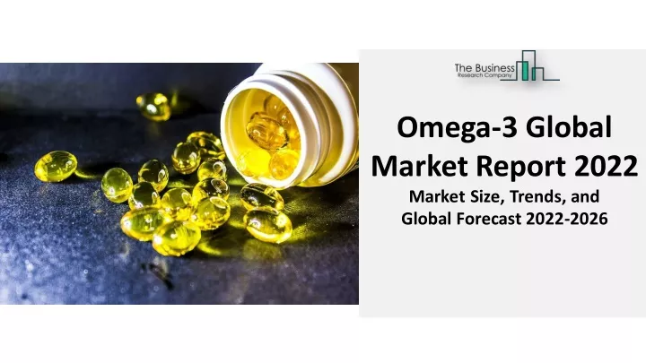 omega 3 global market report 2022 market size