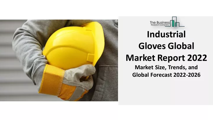 industrial glovesglobal marketreport 2022 market