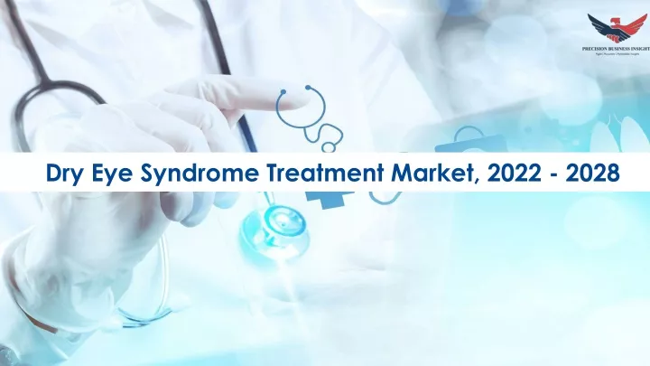 dry eye syndrome treatment market 2022 2028