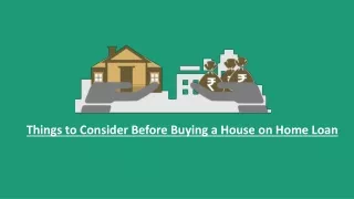 Things to Consider Before Buying a House on Home Loan