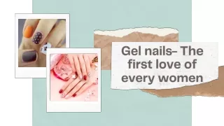 Gel nails- The first love of every women