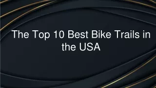 The Top 10 Best Bike Trails in the USA