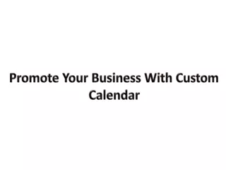 Promote Your Business With Custom Calendar