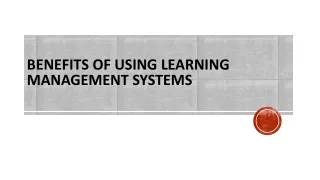 Benefits of using Learning Management Systems
