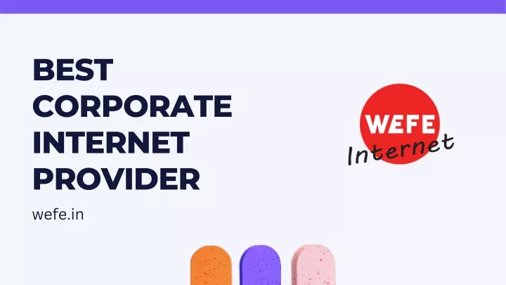 best corporate internet provider wefe in